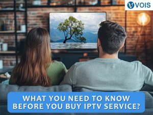 What you need to know before you buy IPTV service?