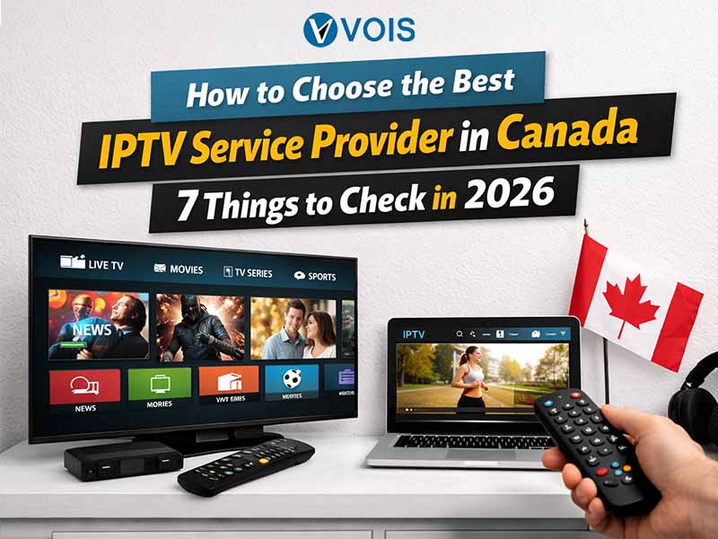 How to Choose the Best IPTV Service Provider in Canada 7 Things to Check in 2026