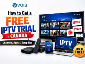 How to Get a Free IPTV Trial in Canada: Channels, Apps & Setup Tips?