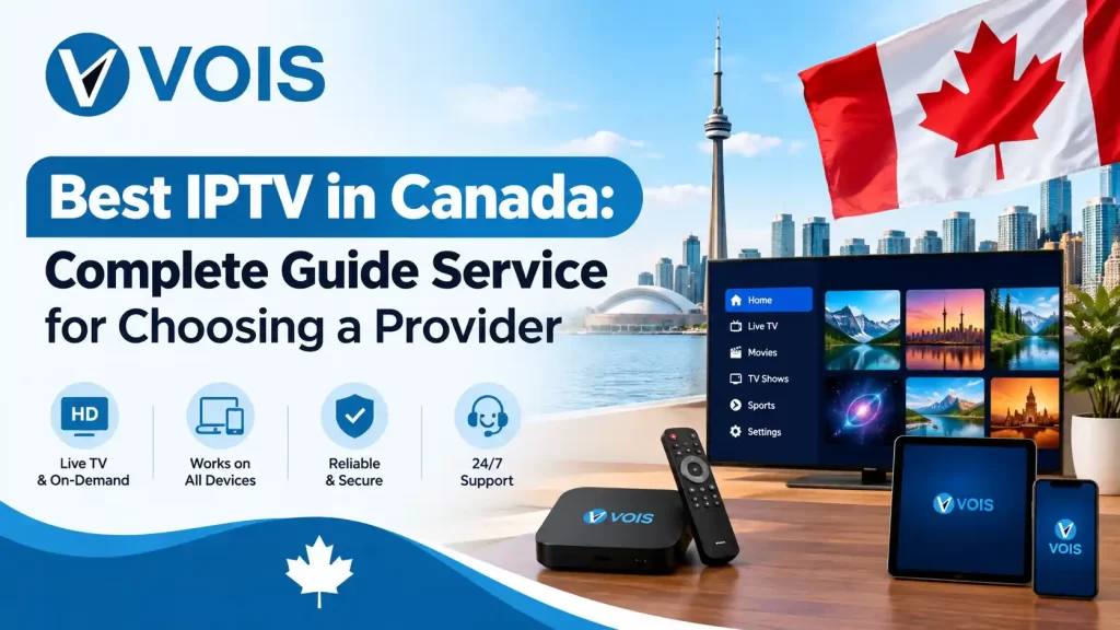 Best IPTV in Canada Complete Guide Service for Choosing a Provider